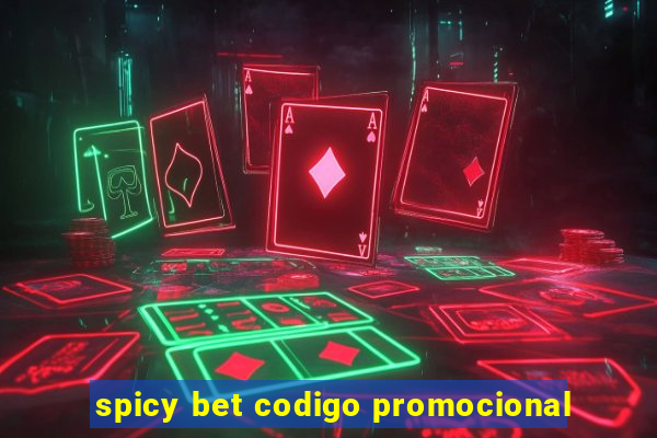 spicy bet codigo promocional